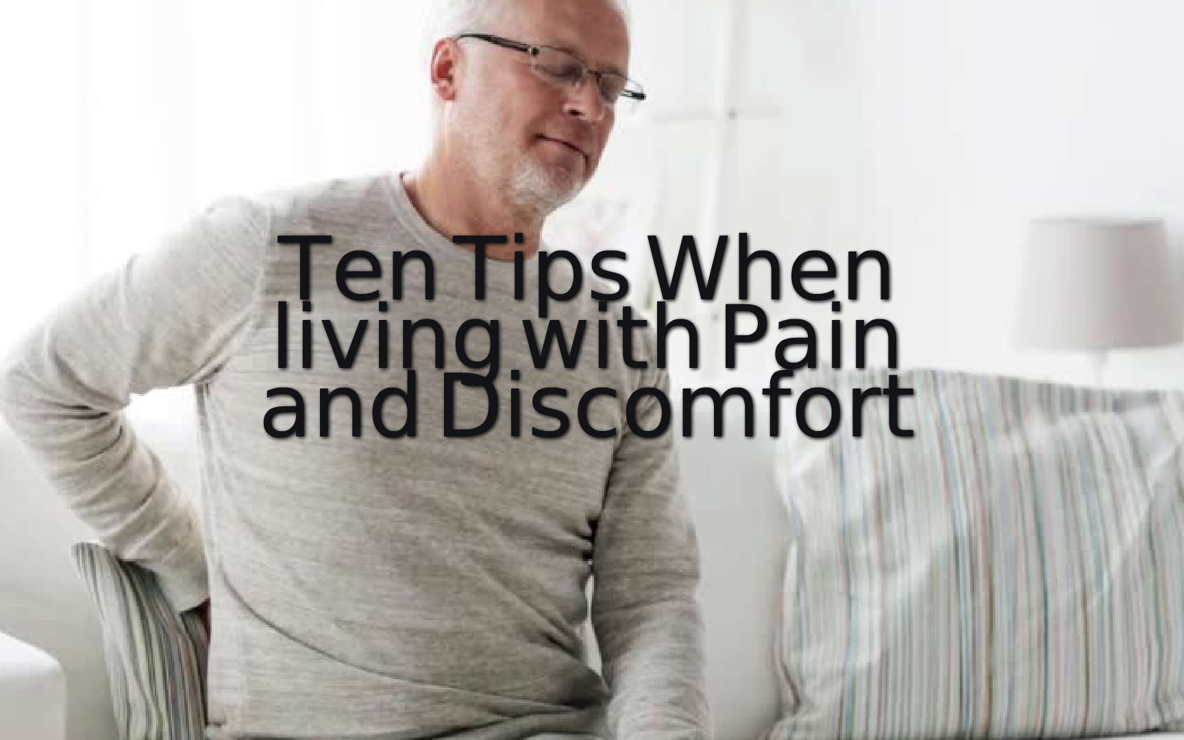 Living with pain and discomfort