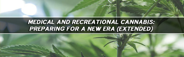 Medical and Recreational Cannabis: Preparing for a New Era