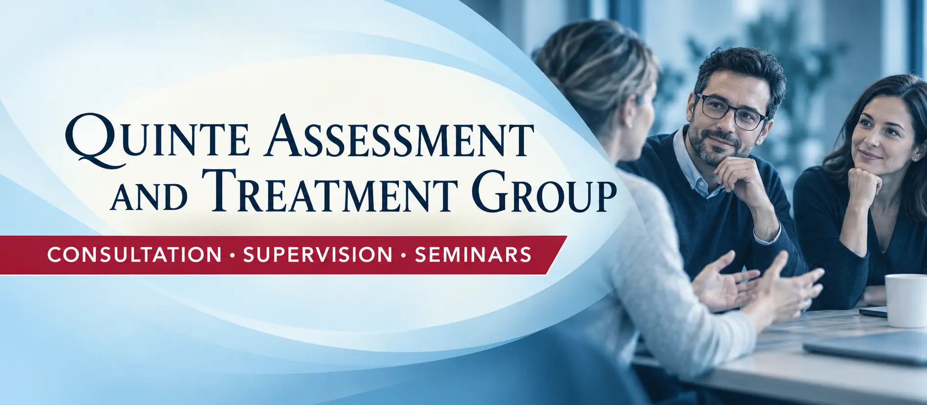 Quinte Assessment and Treatment Group banner for consultation, supervision and seminars, with an illustrative professional discussion